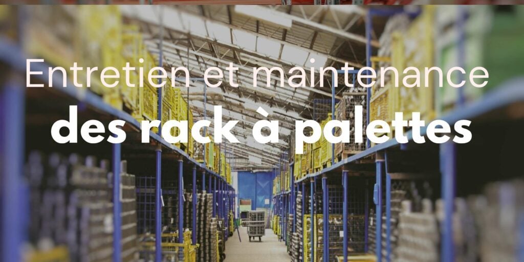 Sécurité du rack à palettes : prévenir les risques dans l’entrepôt